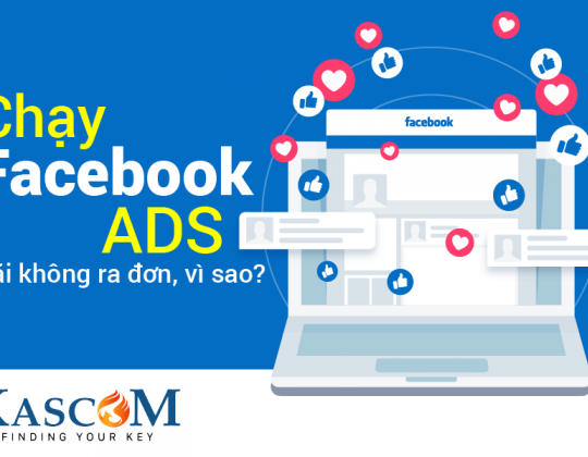 Chạy Facebook Ads mãi không ra đơn, vì sao?