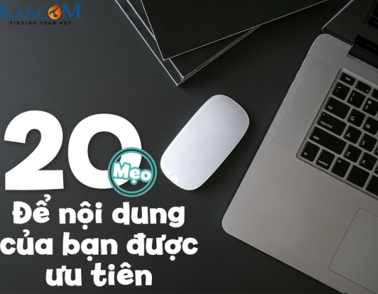 20 mẹo để nội dung của bạn được ưu tiên